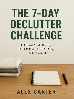 cover image of The 7-Day Declutter Challenge